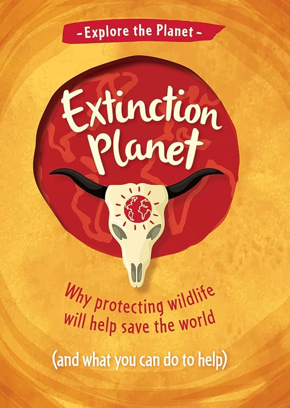 Extinction Planet (Explore the Planet) by Anna Claybourne