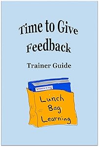 Time to Give Feedback Trainer Guide