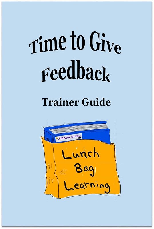 Time to Give Feedback Trainer Guide by unknown author