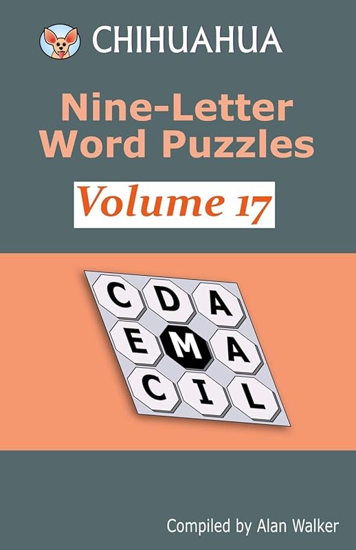 Chihuahua Nine-Letter Word Puzzles Volume 17 by Alan Walker