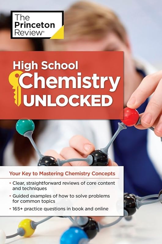 High School Chemistry Unlocked: Your Key to Understanding and Mastering Complex Chemistry Concepts (High School Subject Review) by The Princeton Review