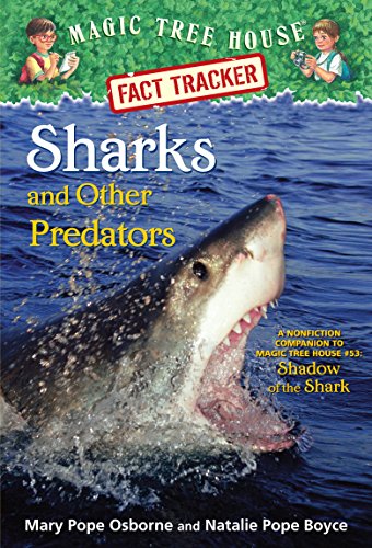 Magic Tree House Fact Tracker #32: Sharks and Other Predators: A Nonfiction Companion to Magic Tree House #53: Shadow of the Shark by Mary Pope Osborne                       ,