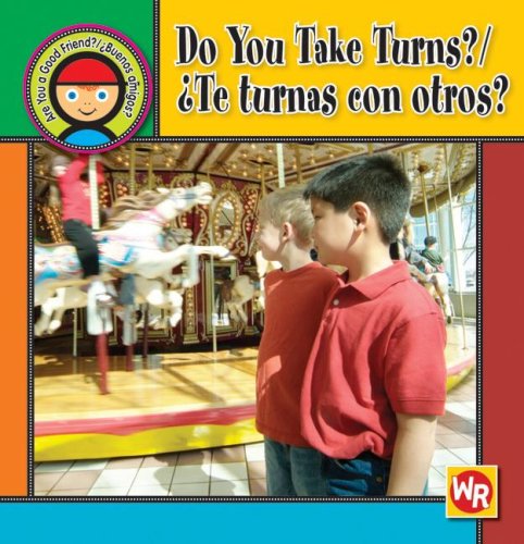 Do You Take Turns?/ Te Turnas Con Otros? (Are You a Good Friend?/ Buenos Amigos) (Spanish Edition) by Joanne Mattern