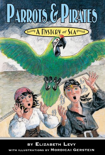 Parrots & Pirates (Mystery at Sea) by Elizabeth Levy