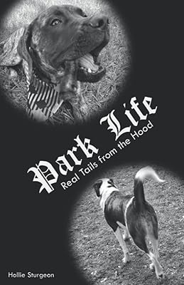 Park Life: Real Tails from the Hood