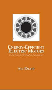 Energy-Efficient Electric Motors, Revised and Expanded (Electrical and Computer Engineering Book 1)