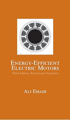 Energy-Efficient Electric Motors, Revised and Expanded (Electrical and Computer Engineering Book 1)