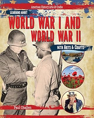 Learning About World War I and World War II With Arts &amp; Crafts