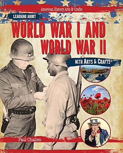 Learning About World War I and World War II With Arts &amp; Crafts by Paul Challen