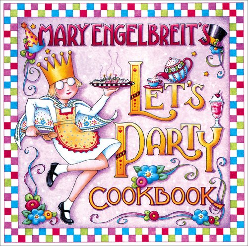 Mary Engelbreit's Let's Party Cookbook by Mary Engelbreit
