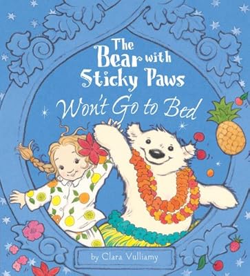 The Bear With Sticky Paws Won't Go to Bed