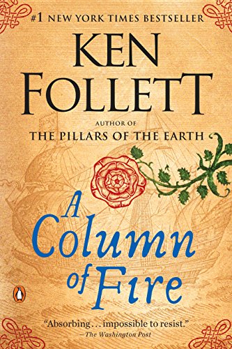 A Column of Fire: A Novel by Ken Follett