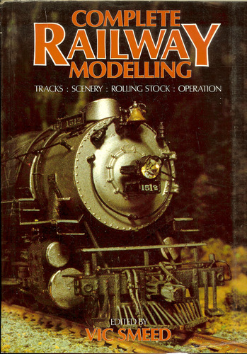 Complete Railway Modelling by Vic Smeed
