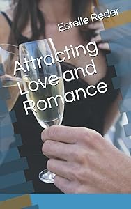 Attracting Love and Romance by Estelle Reder
