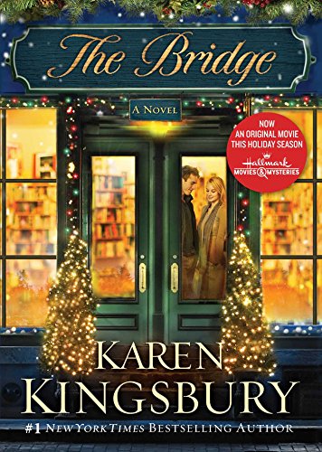 The Bridge: A Novel by Karen Kingsbury