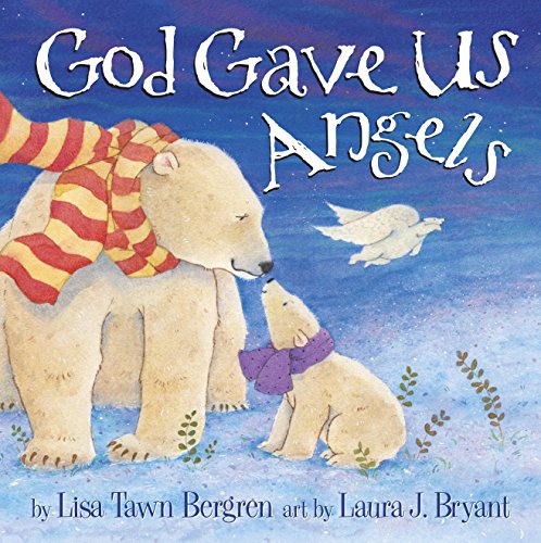 God Gave Us Angels by Lisa Tawn Bergren 
			
			
		
		
		
       	 
       		
       			,