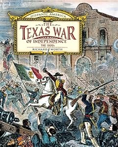 Texas War of Independence: The 1800s
