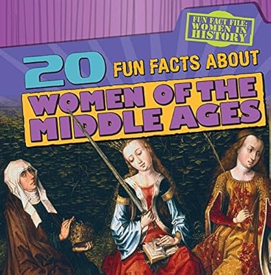 20 fun facts about women of the Middle Ages