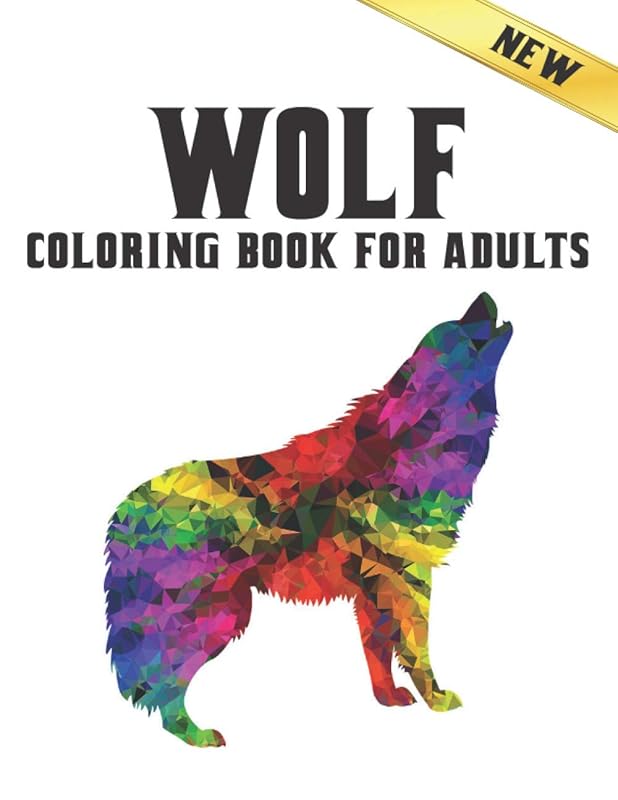 Wolf Coloring Book for Adults New: 50 One Sided Wolf Designs Stress Relieving Coloring Book Wolfs for Relaxation and Stress Relief 100 Page Coloring ... Relieving Animal Designs Patterns to Color by QTA WORLD