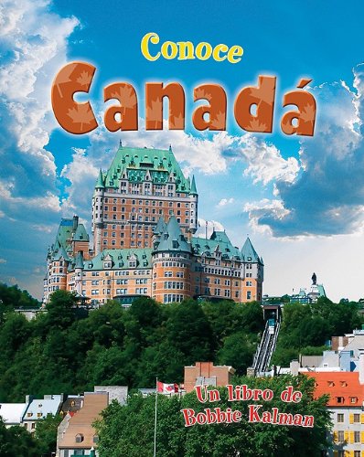 Conoce Canada / Spotlight on Canada (Conoce Mi Pais / Spotlight on My Country) (Spanish Edition) by Bobbie Kalman