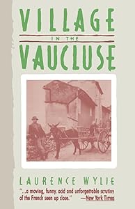 Village in the Vaucluse: Third Edition by Laurence Wylie