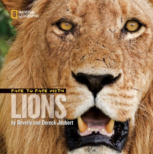 Face to Face with Lions (Face to Face with Animals) by Beverly Joubert