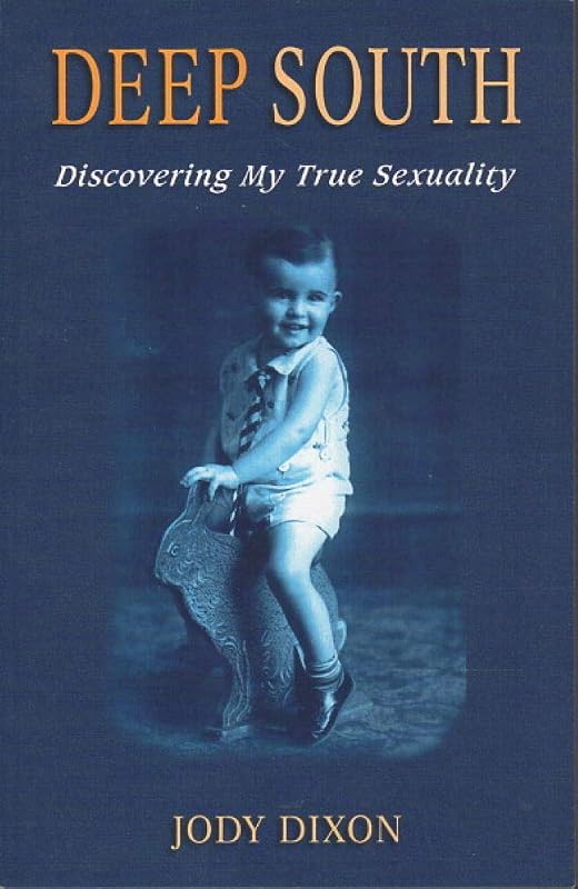 Deep South: Discovering My True Sexuality by Jody Dixon