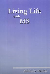 Living Life With Ms by Anthony Halton