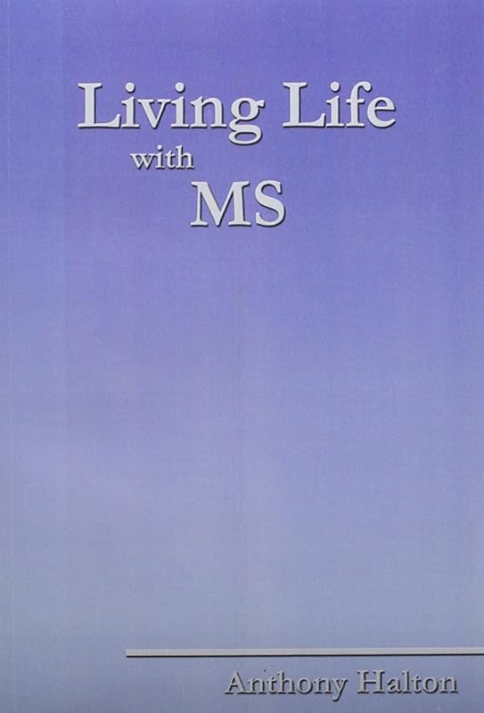 Living Life With Ms by Anthony Halton