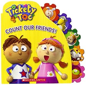 Tickety Toc: Count Our Friends: A Counting Board Book by Scholastic