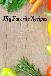 Blank Recipe Book To Write In: Write Down All Your Favorite Recipes, Collect Recipes And Store In One Place: 120 Pages, 6x9inch by TR Books