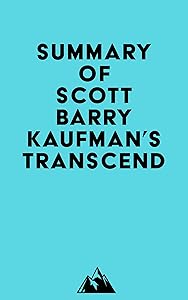Summary of Scott Barry Kaufman's Transcend