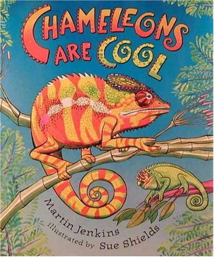 Chameleons Are Cool: Read and Wonder by Martin Jenkins
