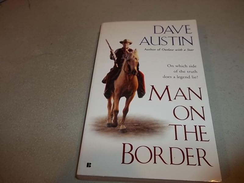 Man On The Border by Dave Austin