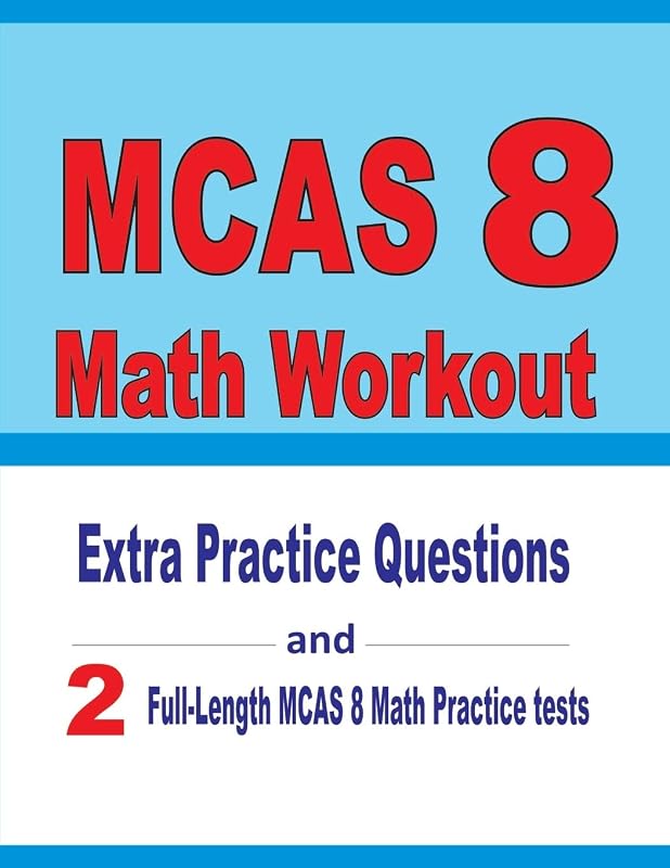 MCAS 8 Math Workout: Extra Practice Questions and Two Full-Length Practice MCAS Math Tests by Michael Smith