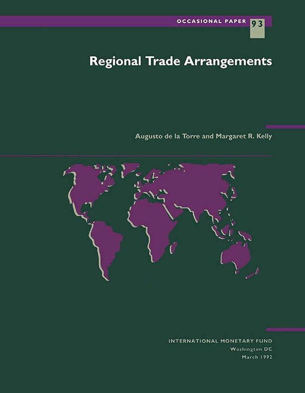 Regional Trade Arrangements: Occasional Paper, No. 93 (International Monetary Fund Occasional Paper) by International Monetary Fund
