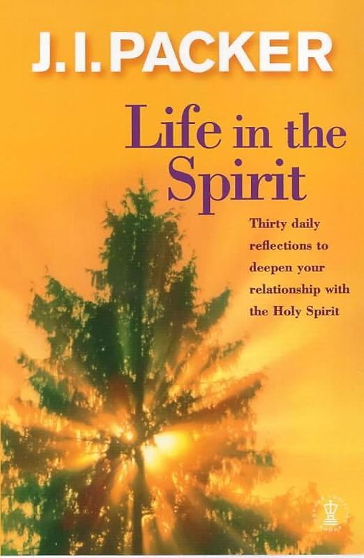 Life in the Spirit (20 Minutes with God) by J.I. Packer