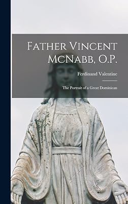 Father Vincent McNabb, O.P.; the Portrait of a Great Dominican