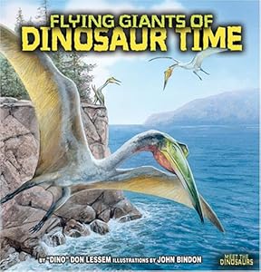 Flying Giants Of Dinosaur Time (Meet the Dinosaurs)