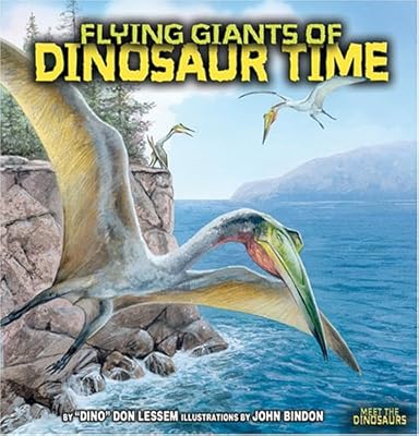 Flying Giants Of Dinosaur Time (Meet the Dinosaurs)