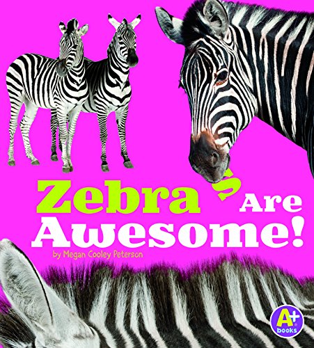 Zebras Are Awesome! by Martha E. H. Rustad