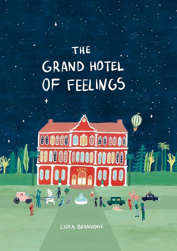 The Grand Hotel of Feelings by Lidia Brankovic