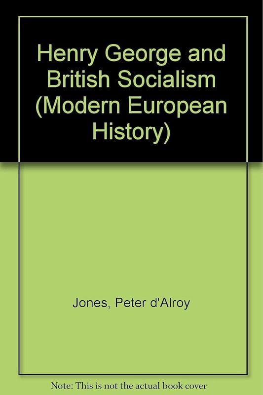 HENRY GEORGE & BRITISH SOCIAL (Modern European History) by Jones