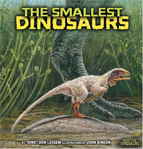 The smallest dinosaurs by Don Lessem