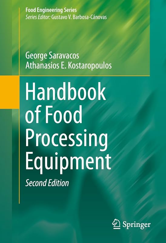 Handbook of Food Processing Equipment (Food Engineering Series) by George Saravacos