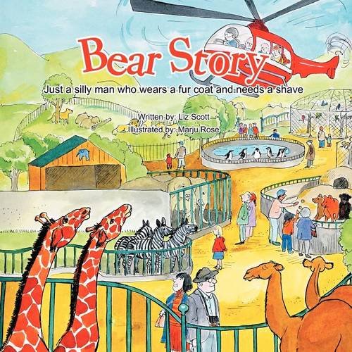 Bear Story: Just a silly man who wears a fur coat and needs a shave by Liz Scott