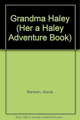 Grandma Haley (Her a Haley Adventure Book)