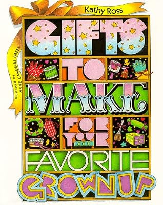 Gifts To Make/Favorite Grownup