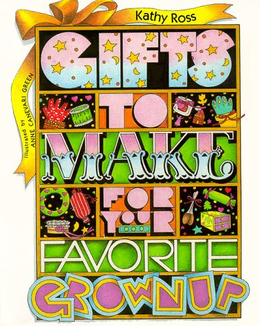 Gifts To Make/Favorite Grownup by Kathy Ross
