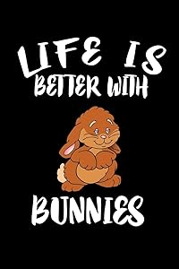 Life Is Better With Bunnies: Animal Nature Collection